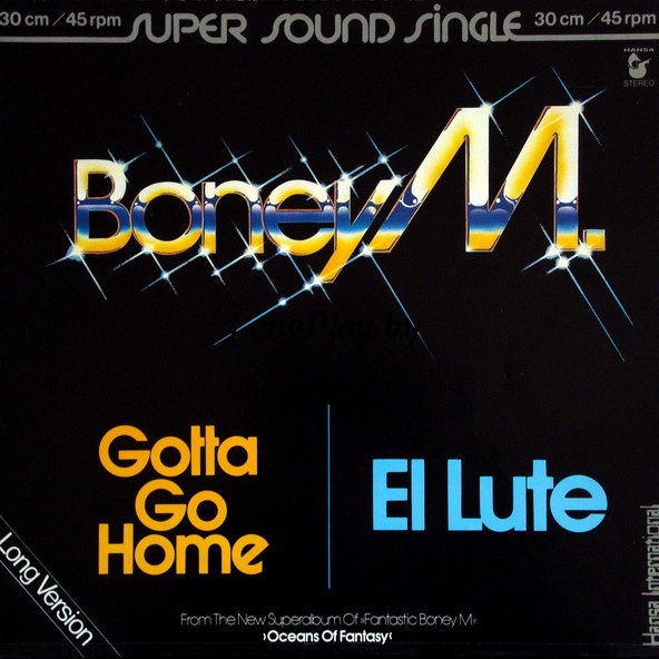 Boney M. - Gotta Go Home / El Lute ORIG ++++