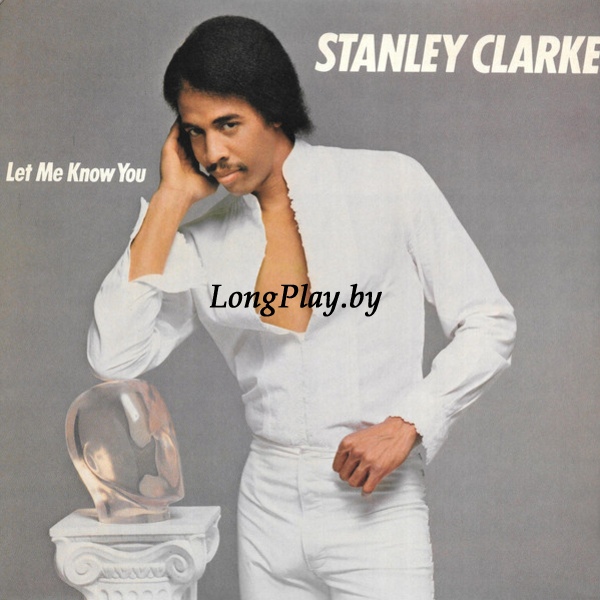 Stanley Clarke - Let Me Know You ORIG ++++