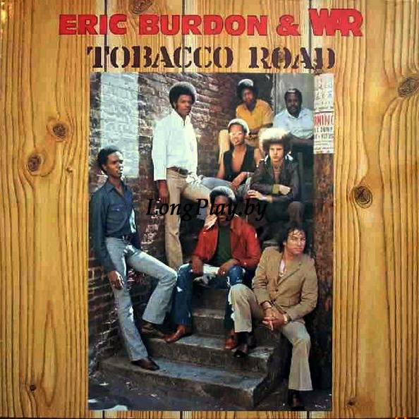 Eric Burdon & War  - Tobacco Road = Love Is All Around +++