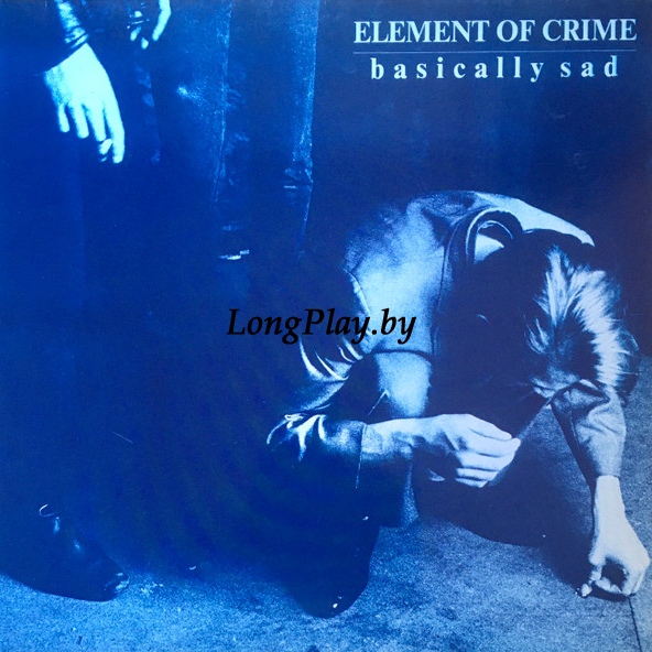 Element Of Crime - Basically Sad ++++