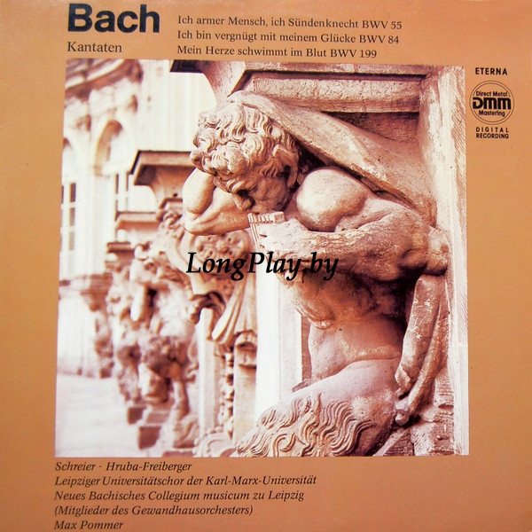 Johann Sebastian Bach - Kantaten- Ich Armer Mensch, Ich Sündenknecht BWV 55, Ich Bin Vergnügt Mit Meinem Glücke BWV 84, Mein Herze Schwimmt Im Blut BWV 199 ++++