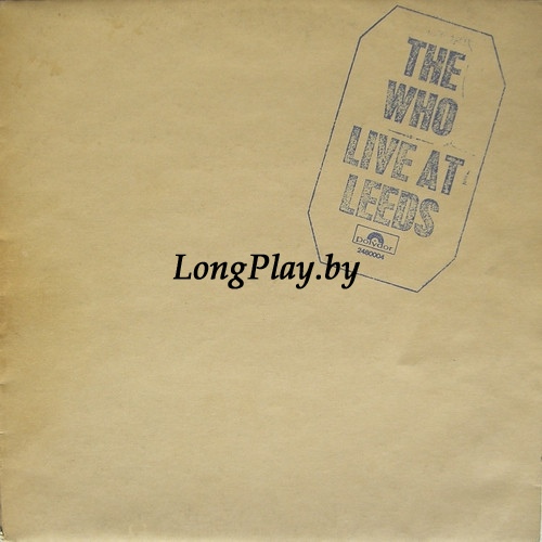 The Who - Live At Leeds ++++