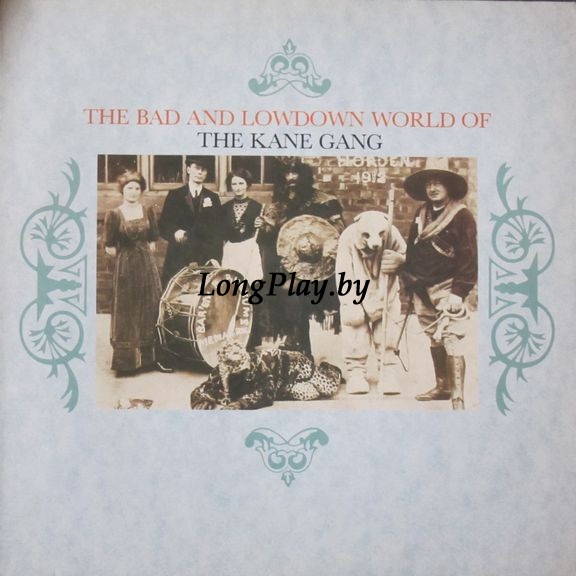 The Kane Gang - The Bad And Lowdown World Of ORIG ++++