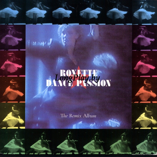 Roxette - Dance Passion (The Remix Album) ORIG ++++