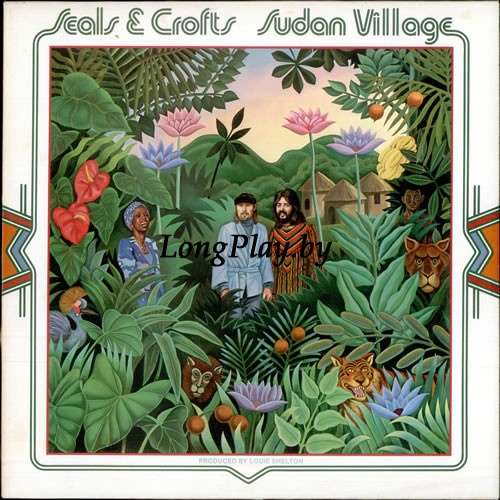 Seals & Crofts - Sudan Village ORIG ++++