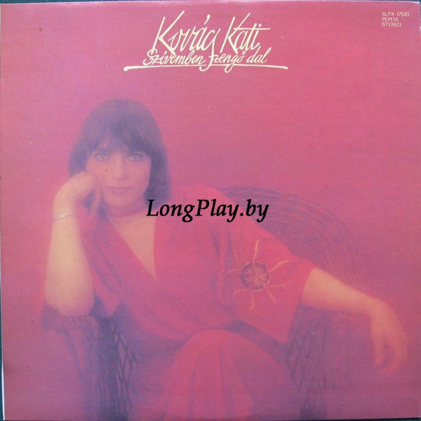 Kati Kovács - Szívemben Zengő Dal ORIG ++++