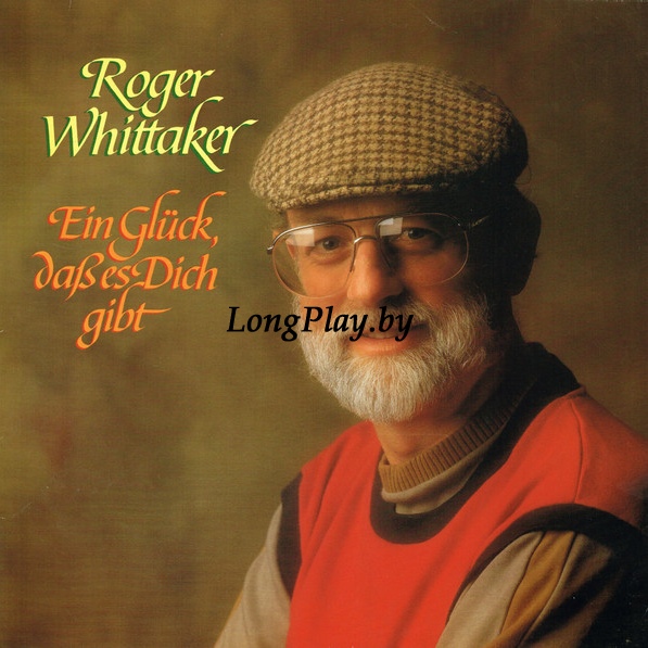 Roger Whittaker - Ein Glück, Daß Es Dich Gibt ++++