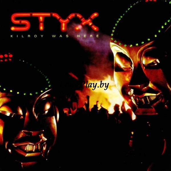 Styx - Kilroy Was Here ORIG ++++