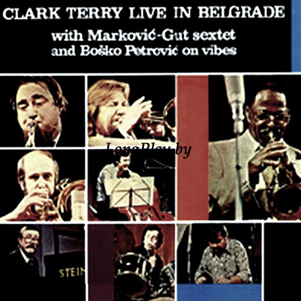 Clark Terry With Marković-Gut Sextet and Boško Petrović ‎ - Live In Belgrade ORIG ++++