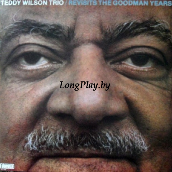 Teddy Wilson Trio - Revisits The Goodman Years ++++