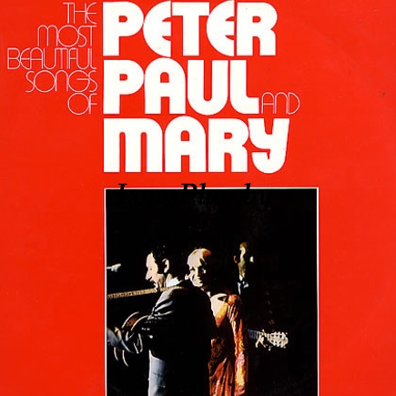 Peter, Paul & Mary ‎ - The Most Beautiful Songs Of Peter, Paul & Mary +++