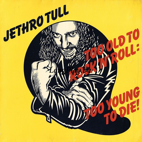 Jethro Tull ‎ - Too Old To Rock N' Roll: Too Young To Die! ORIG ++++