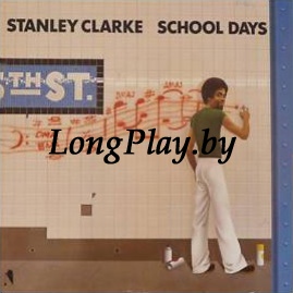 Stanley Clarke  - School Days ORIG ++++