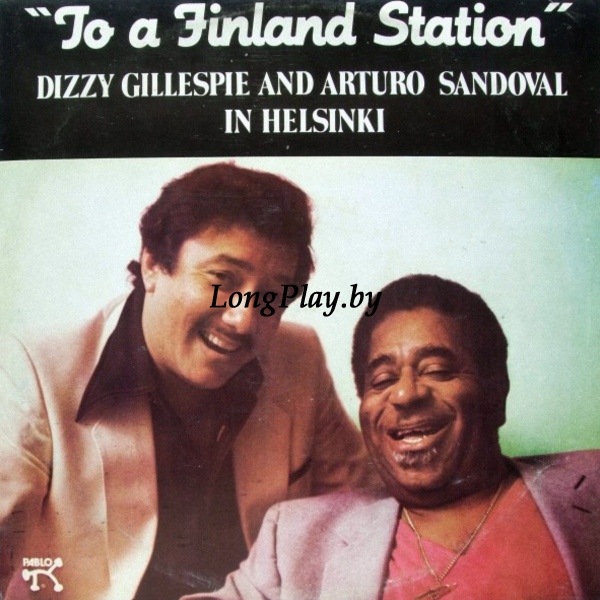 Dizzy Gillespie And Arturo Sandoval  - To A Finland Station ORIG ++++