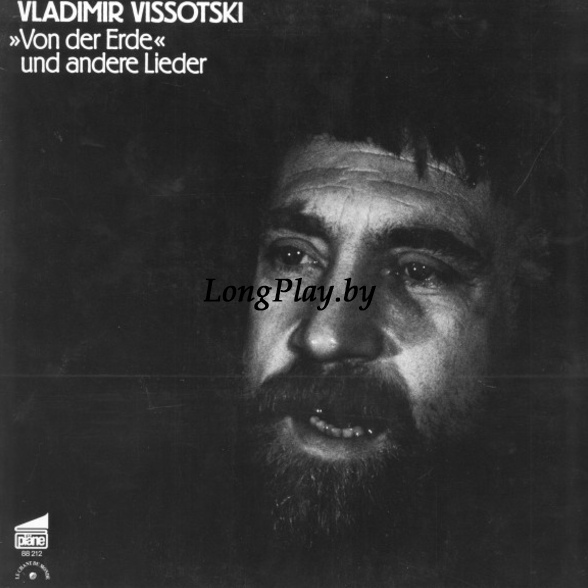 Владимир Высоцкий = Vladimir Vissotski ‎ - »Von Der Erde« Und Andere Lieder ++++
