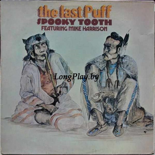 Spooky Tooth Featuring Mike Harrison  - The Last Puff ORIG ++++