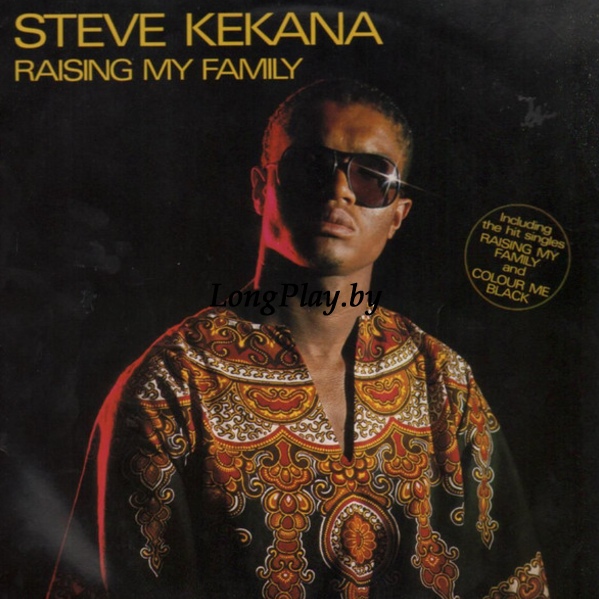 Steve Kekana  - Raising My Family ORIG ++++
