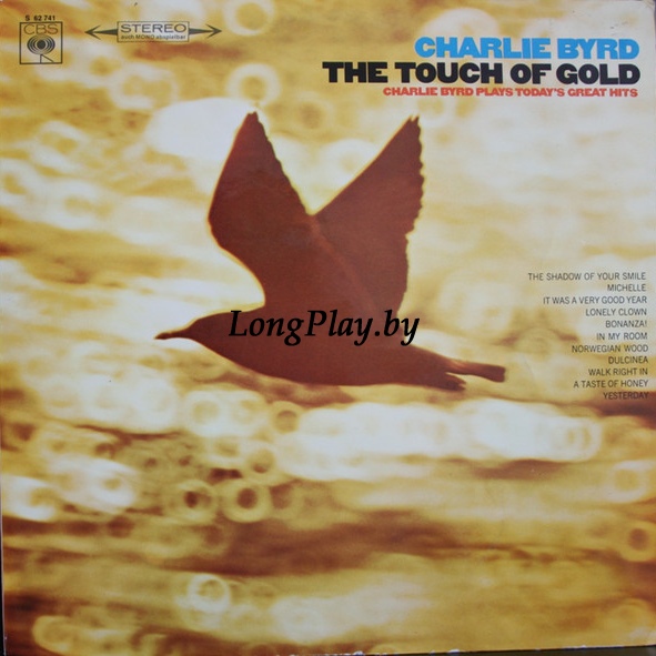 Charlie Byrd - The Touch Of Gold (Charlie Byrd Plays Today’s Great Hits) ORIG ++++