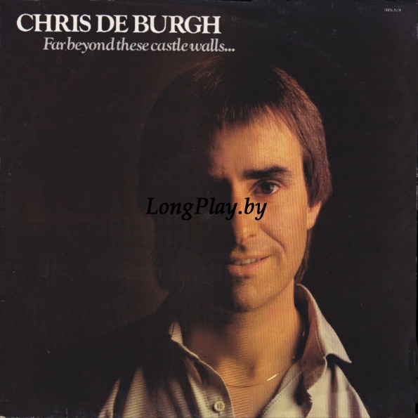 Chris de Burgh - Far Beyond These Castle Walls ++++