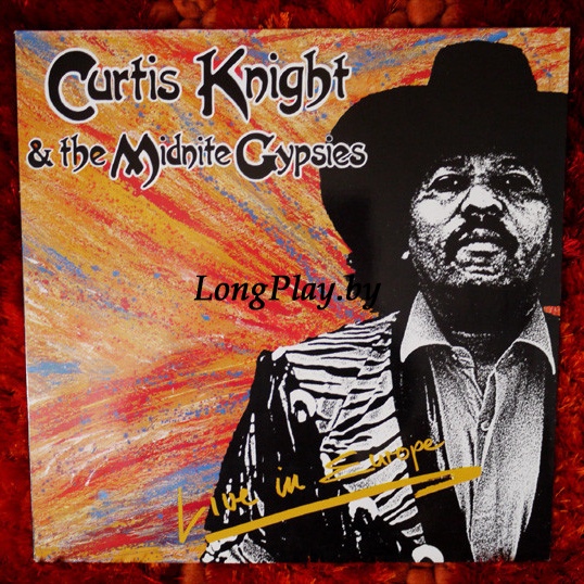 Curtis Knight & The Midnite Gypsies ‎ - Live In Europe ORIG ++++