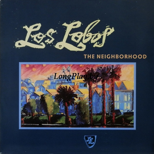 Los Lobos  - The Neighborhood ORIG ++++