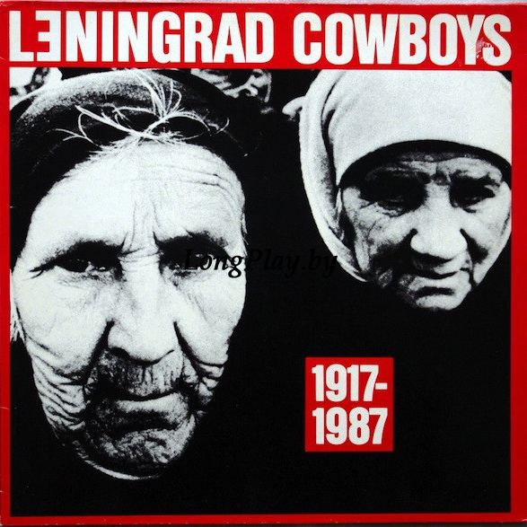 Leningrad Cowboys  - 1917 - 1987 ORIG ++++