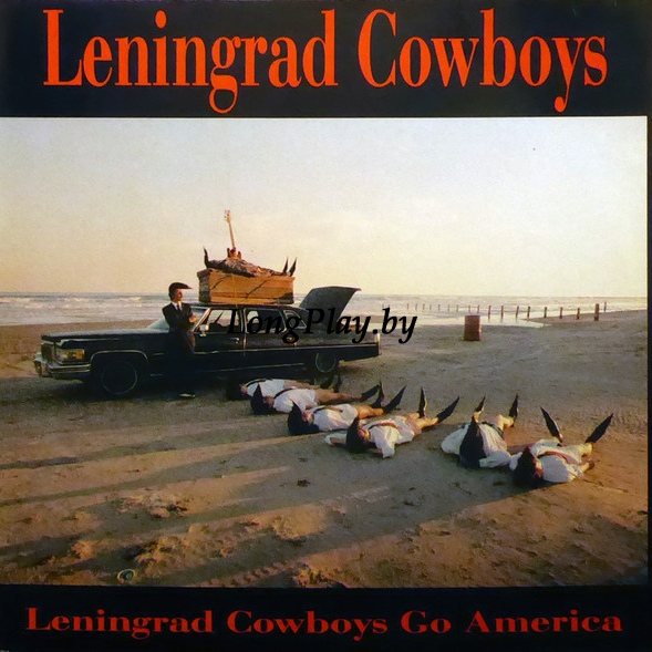 Leningrad Cowboys  - Leningrad Cowboys Go America ORIG ++++