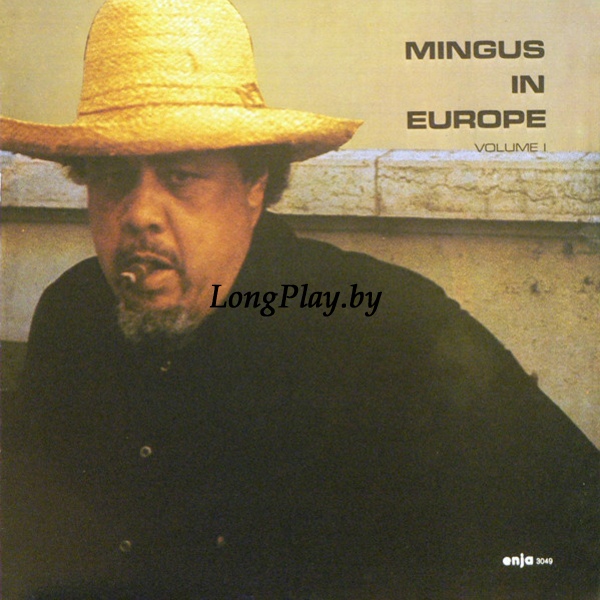 The Charles Mingus Quintet  - Mingus In Europe Volume I ++++