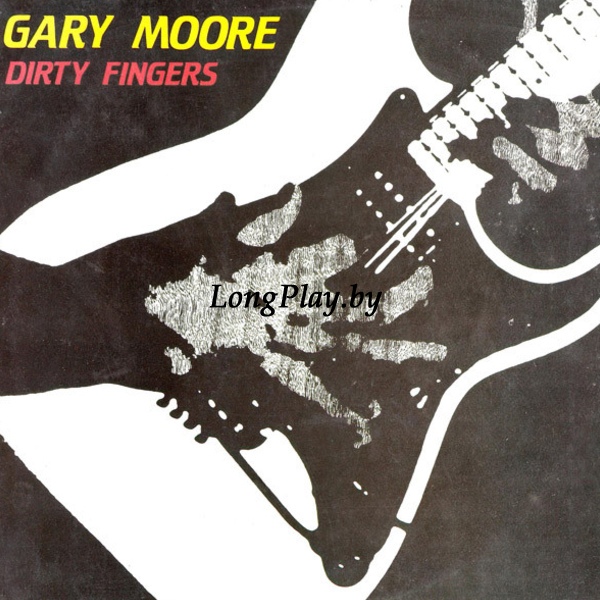 Gary Moore ‎ - Dirty Fingers ++++