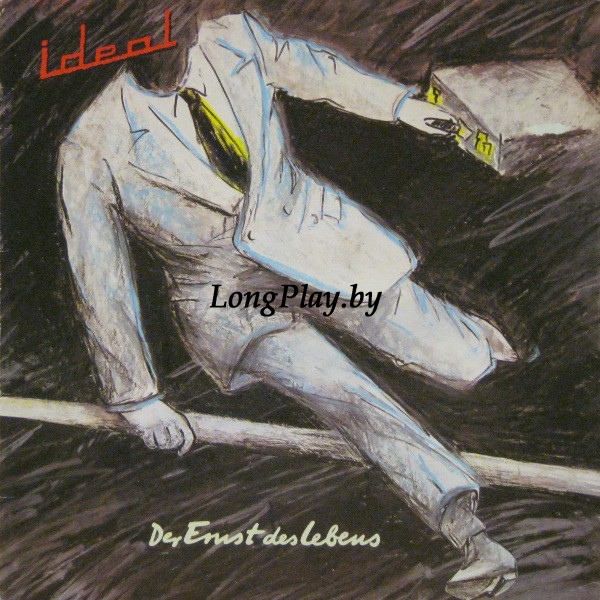 Ideal - Der Ernst Des Lebens ORIG ++++