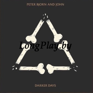 Peter Bjorn And John - Darker Days ORIG ++++