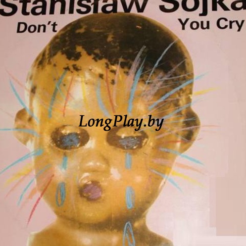 Stanisław Sojka  - Don't You Cry ORIG ++++