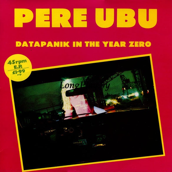 Pere Ubu  - Datapanik In The Year Zero ORIG ++++