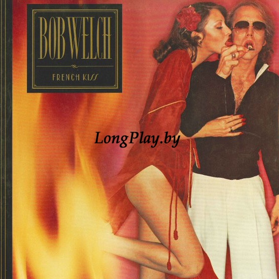 Bob Welch (Fleetwood Mac) - French Kiss ORIG ++++