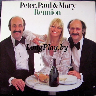 Peter, Paul & Mary - Reunion ORIG ++++