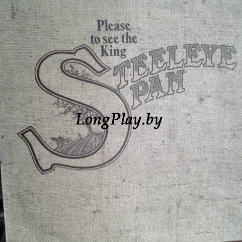 Steeleye Span - Please To See The King ++++