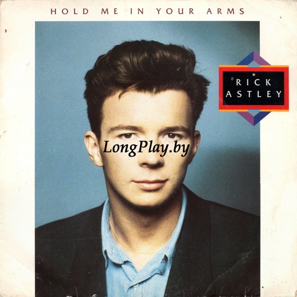 Rick Astley - Hold Me In Your Arms ORIG ++++
