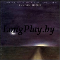 Emmylou Harris - Quarter Moon In A Ten Cent Town ORIG ++++