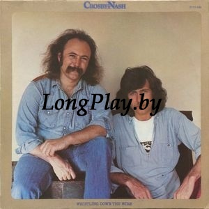 Crosby / Nash - Whistling Down The Wire ORIG ++++