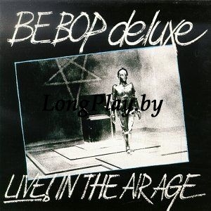 Be Bop Deluxe - Live! In The Air Age ORIG ++++