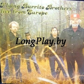The Flying Burrito Bros - Live From Europe ORIG ++++